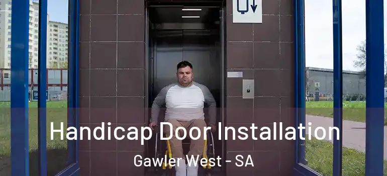 Handicap Door Installation Gawler West - SA