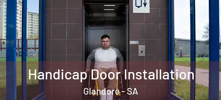 Handicap Door Installation Glandore - SA