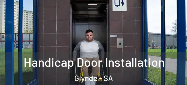 Handicap Door Installation Glynde - SA