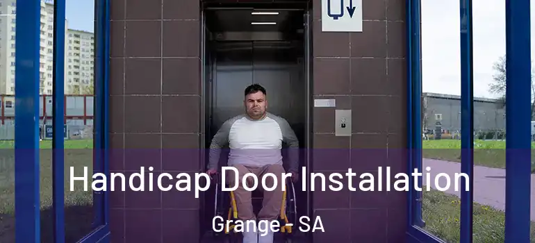  Handicap Door Installation Grange - SA