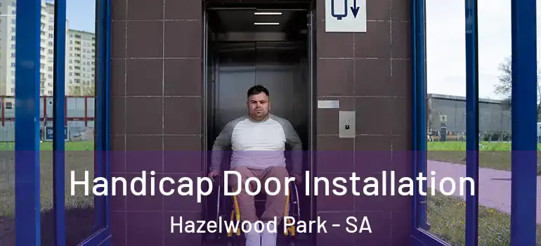 Handicap Door Installation Hazelwood Park - SA