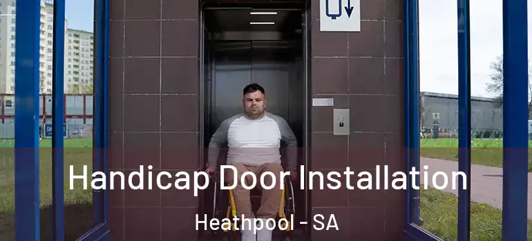  Handicap Door Installation Heathpool - SA