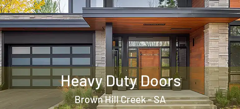 Heavy Duty Doors Brown Hill Creek - SA