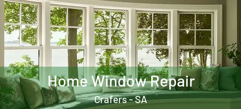 Home Window Repair Crafers - SA
