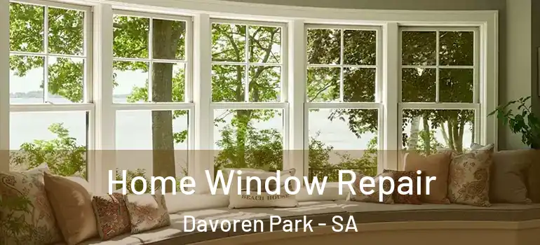Home Window Repair Davoren Park - SA