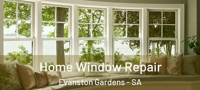Home Window Repair Evanston Gardens - SA