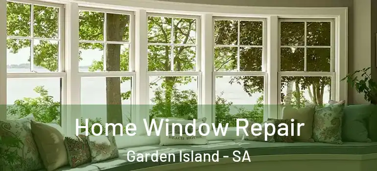 Home Window Repair Garden Island - SA