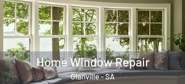  Home Window Repair Glanville - SA