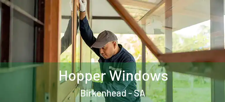  Hopper Windows Birkenhead - SA