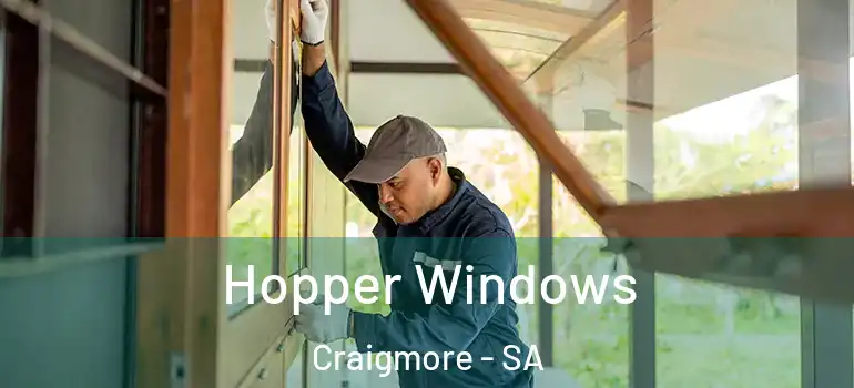  Hopper Windows Craigmore - SA