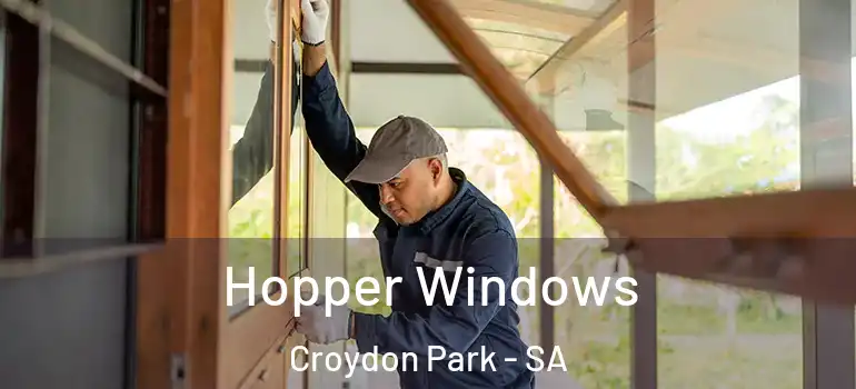 Hopper Windows Croydon Park - SA