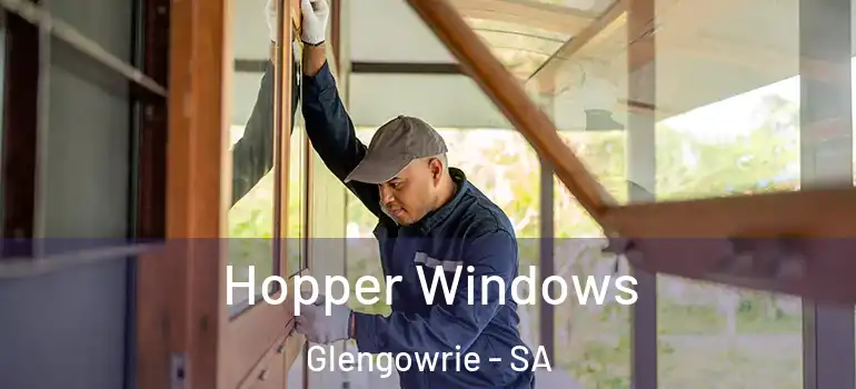 Hopper Windows Glengowrie - SA
