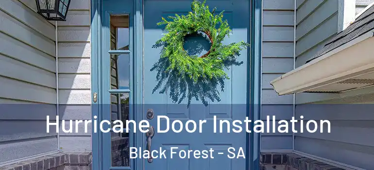  Hurricane Door Installation Black Forest - SA