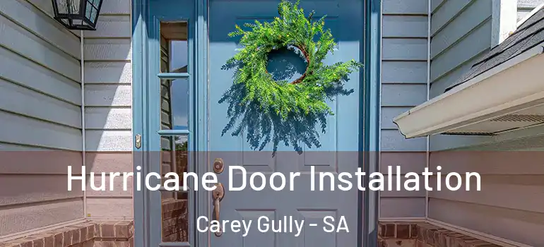  Hurricane Door Installation Carey Gully - SA