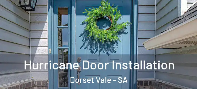  Hurricane Door Installation Dorset Vale - SA