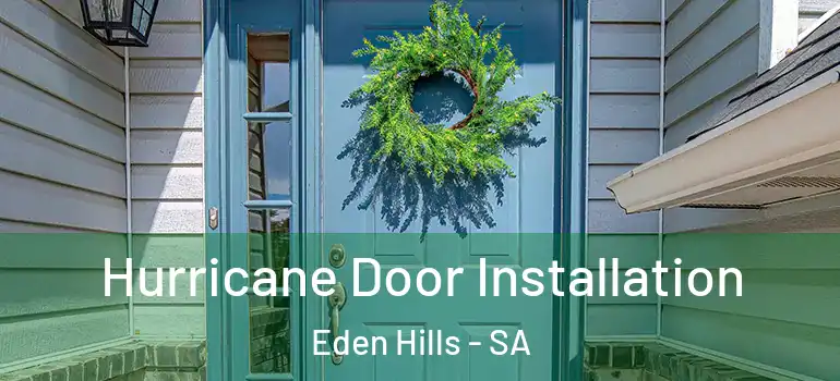 Hurricane Door Installation Eden Hills - SA