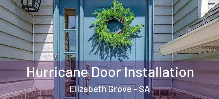 Hurricane Door Installation Elizabeth Grove - SA