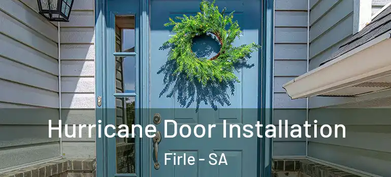 Hurricane Door Installation Firle - SA