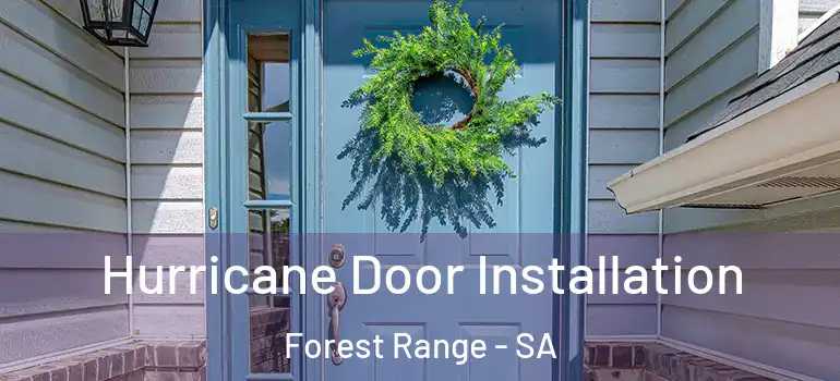 Hurricane Door Installation Forest Range - SA