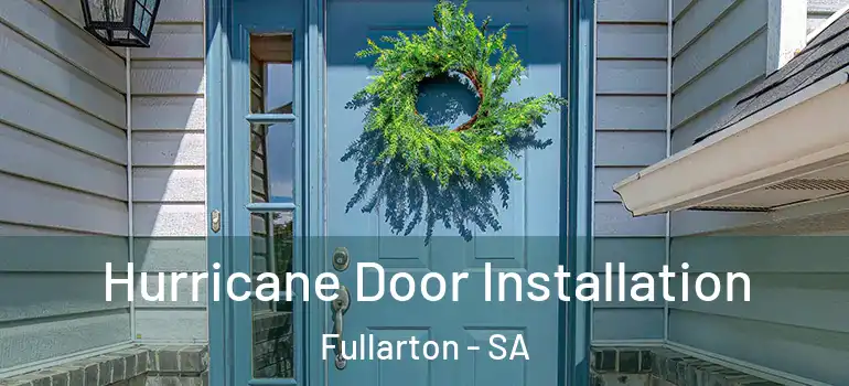  Hurricane Door Installation Fullarton - SA