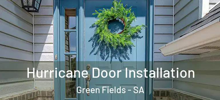 Hurricane Door Installation Green Fields - SA