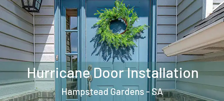  Hurricane Door Installation Hampstead Gardens - SA