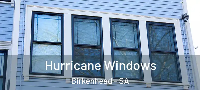  Hurricane Windows Birkenhead - SA