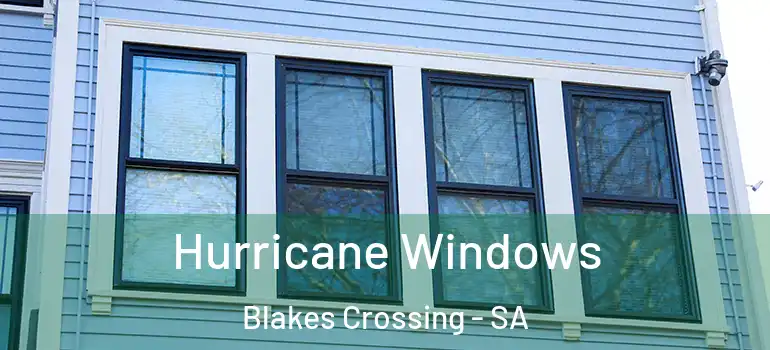  Hurricane Windows Blakes Crossing - SA