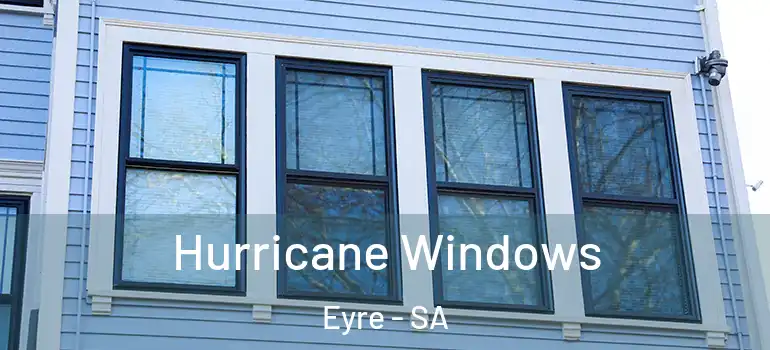 Hurricane Windows Eyre - SA