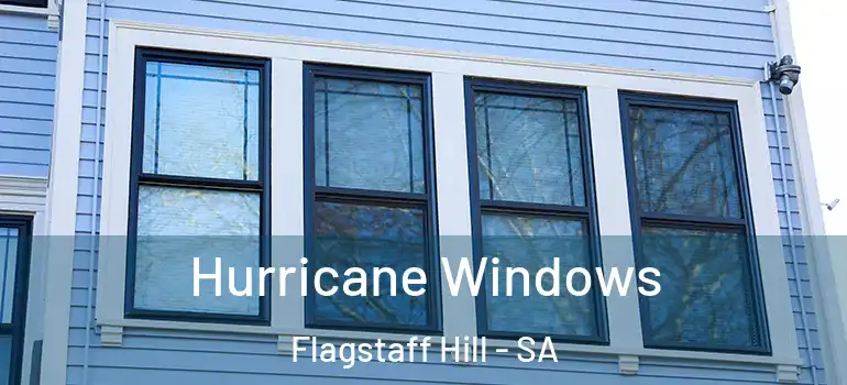 Hurricane Windows Flagstaff Hill - SA