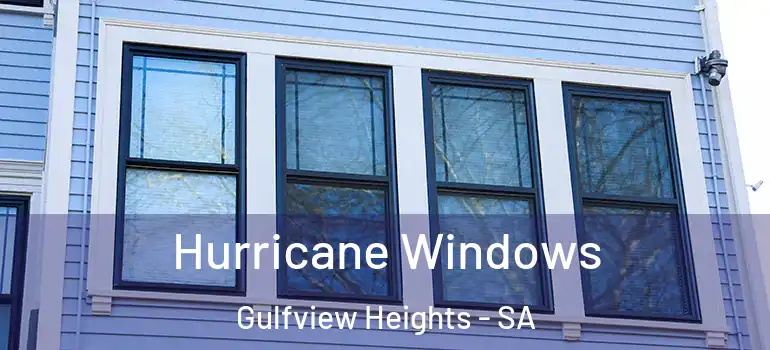  Hurricane Windows Gulfview Heights - SA