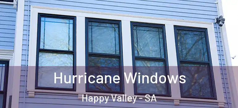 Hurricane Windows Happy Valley - SA
