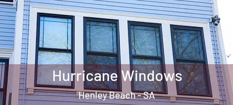 Hurricane Windows Henley Beach - SA