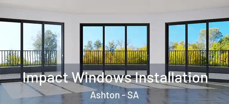  Impact Windows Installation Ashton - SA