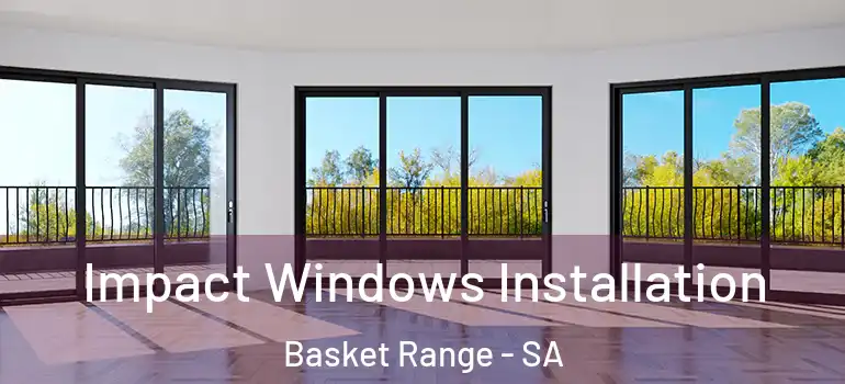  Impact Windows Installation Basket Range - SA