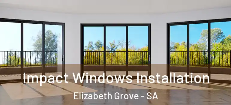  Impact Windows Installation Elizabeth Grove - SA