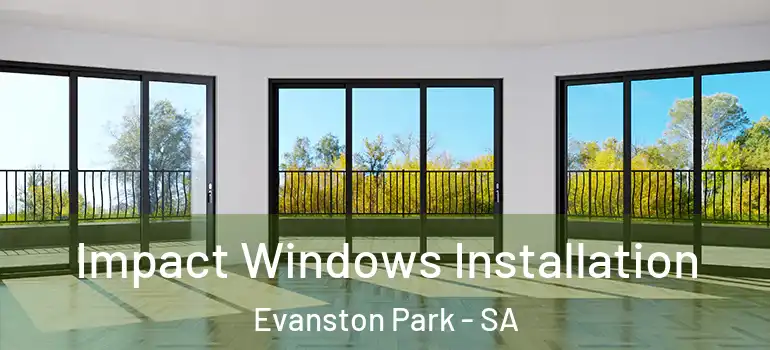  Impact Windows Installation Evanston Park - SA
