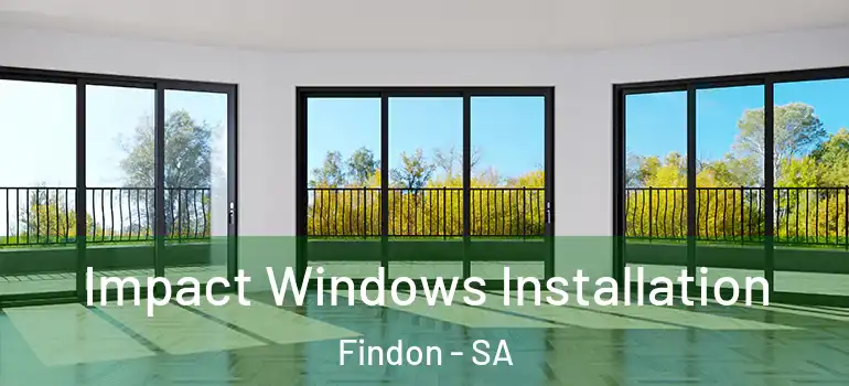  Impact Windows Installation Findon - SA