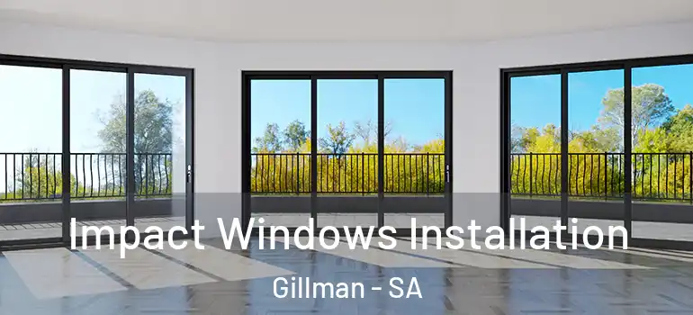  Impact Windows Installation Gillman - SA