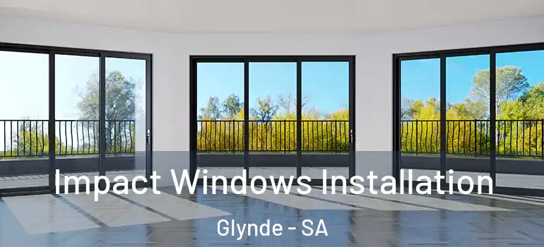  Impact Windows Installation Glynde - SA