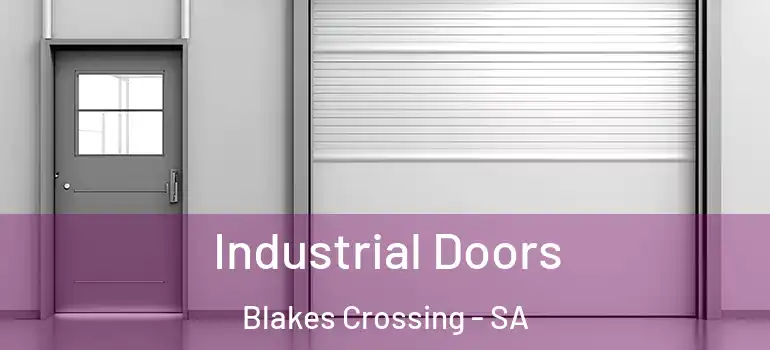 Industrial Doors Blakes Crossing - SA