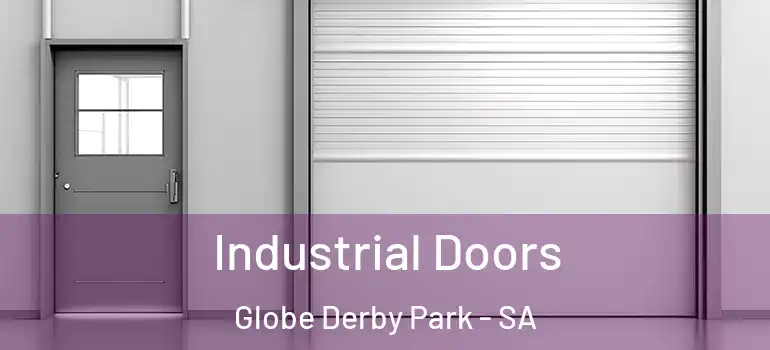 Industrial Doors Globe Derby Park - SA