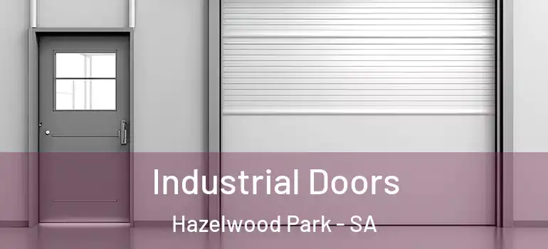 Industrial Doors Hazelwood Park - SA