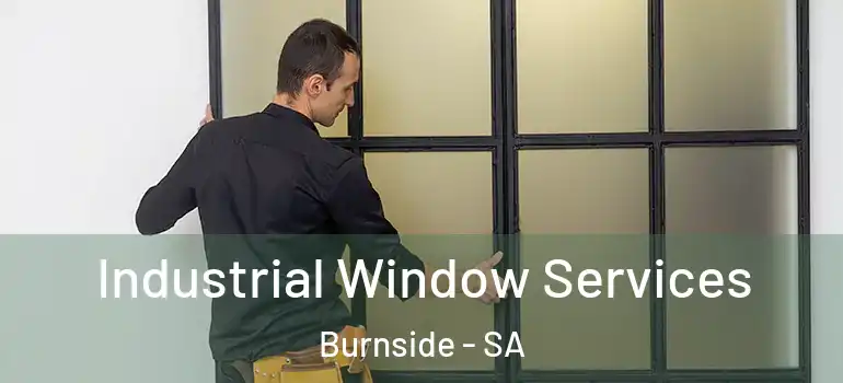 Industrial Window Services Burnside - SA
