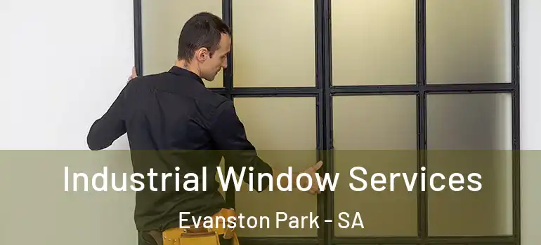 Industrial Window Services Evanston Park - SA
