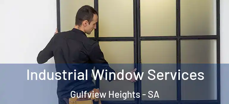 Industrial Window Services Gulfview Heights - SA