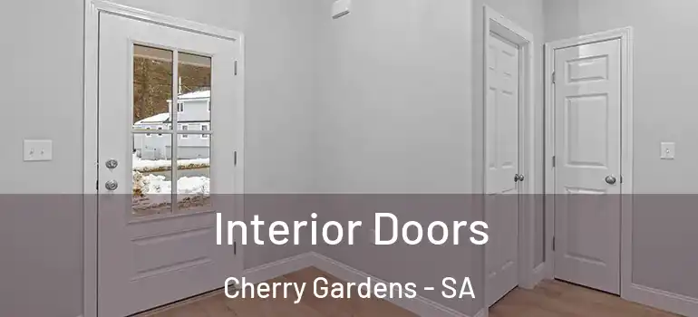 Interior Doors Cherry Gardens - SA