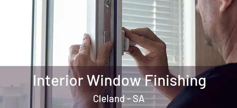 Interior Window Finishing Cleland - SA