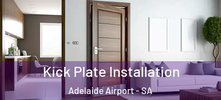  Kick Plate Installation Adelaide Airport - SA