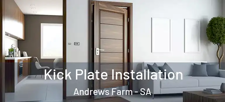  Kick Plate Installation Andrews Farm - SA